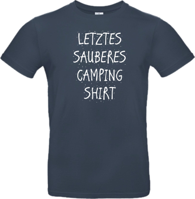 Camper T-Shirt: Letztes sauberes Camping Shirt